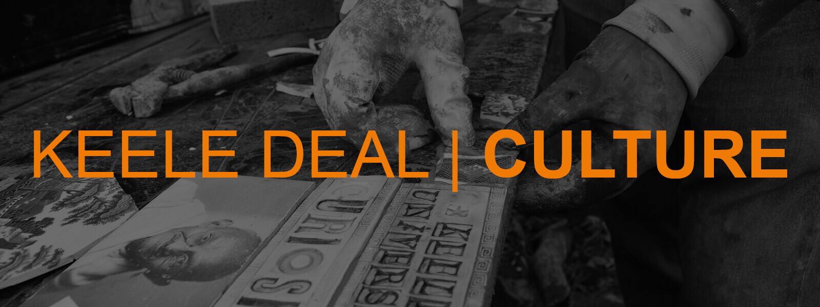 Keele Deal | Culture