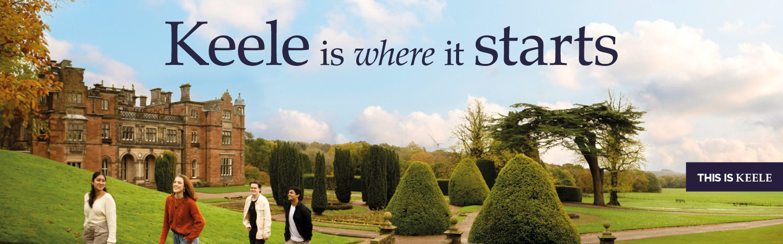 Keele is where it starts